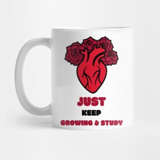 Just Keep Growing And Study - Medical Student in Medschool Mug